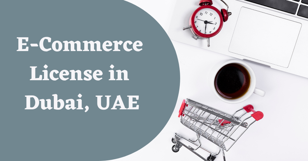 E-Commerce License in Dubai, UAE